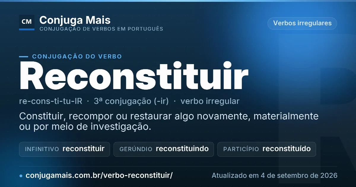 Cartão do verbo reconstituir com definição, formas principais, endereço da página e data de atualização.