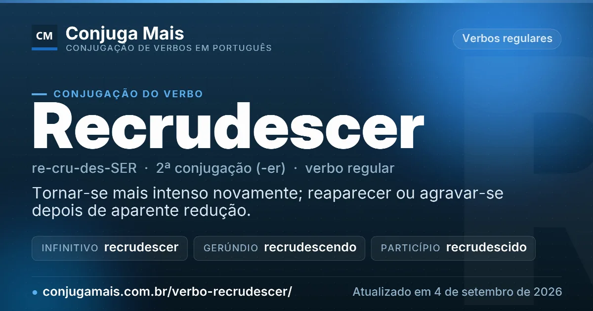 Cartão do verbo recrudescer com definição, formas principais, endereço da página e data de atualização.