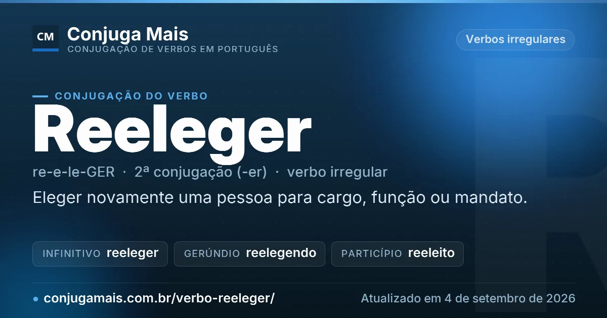 Cartão do verbo reeleger com definição, formas principais, endereço da página e data de atualização.