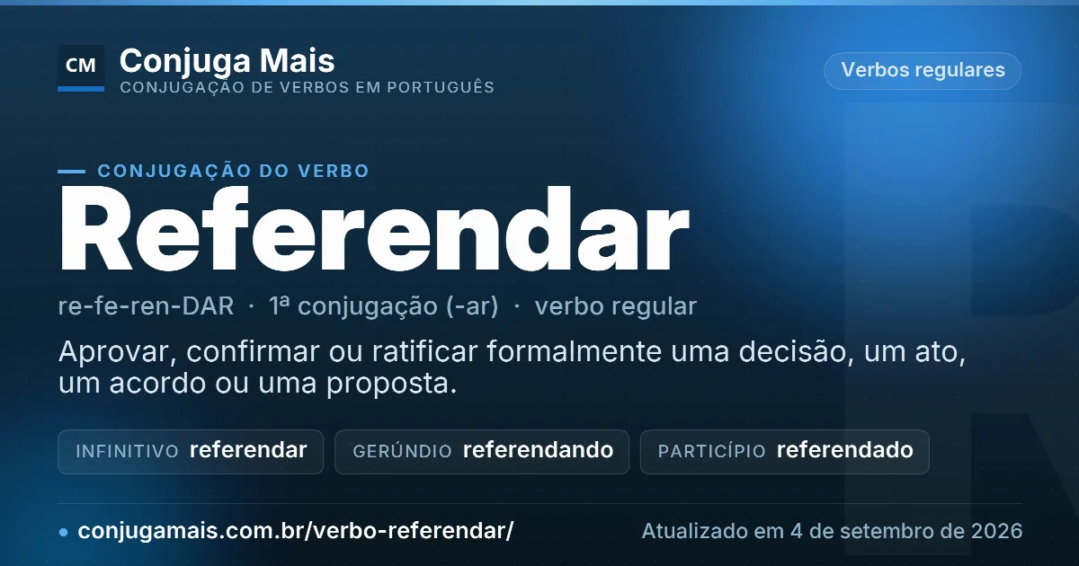 Cartão do verbo referendar com definição, formas principais, endereço da página e data de atualização.