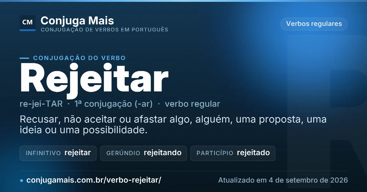 Cartão do verbo rejeitar com definição, formas principais, endereço da página e data de atualização.