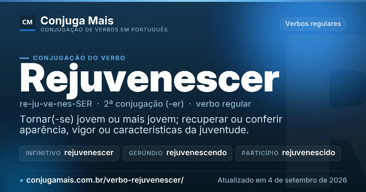 Cartão do verbo rejuvenescer com definição, formas principais, endereço da página e data de atualização.