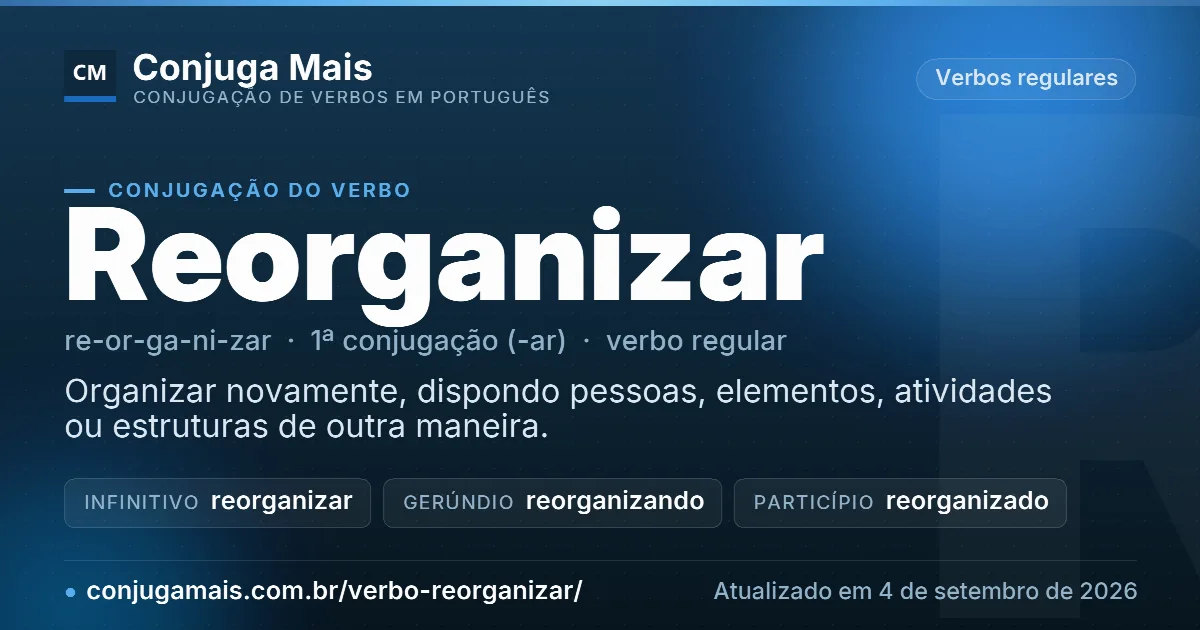 Cartão do verbo reorganizar com definição, formas principais, endereço da página e data de atualização.