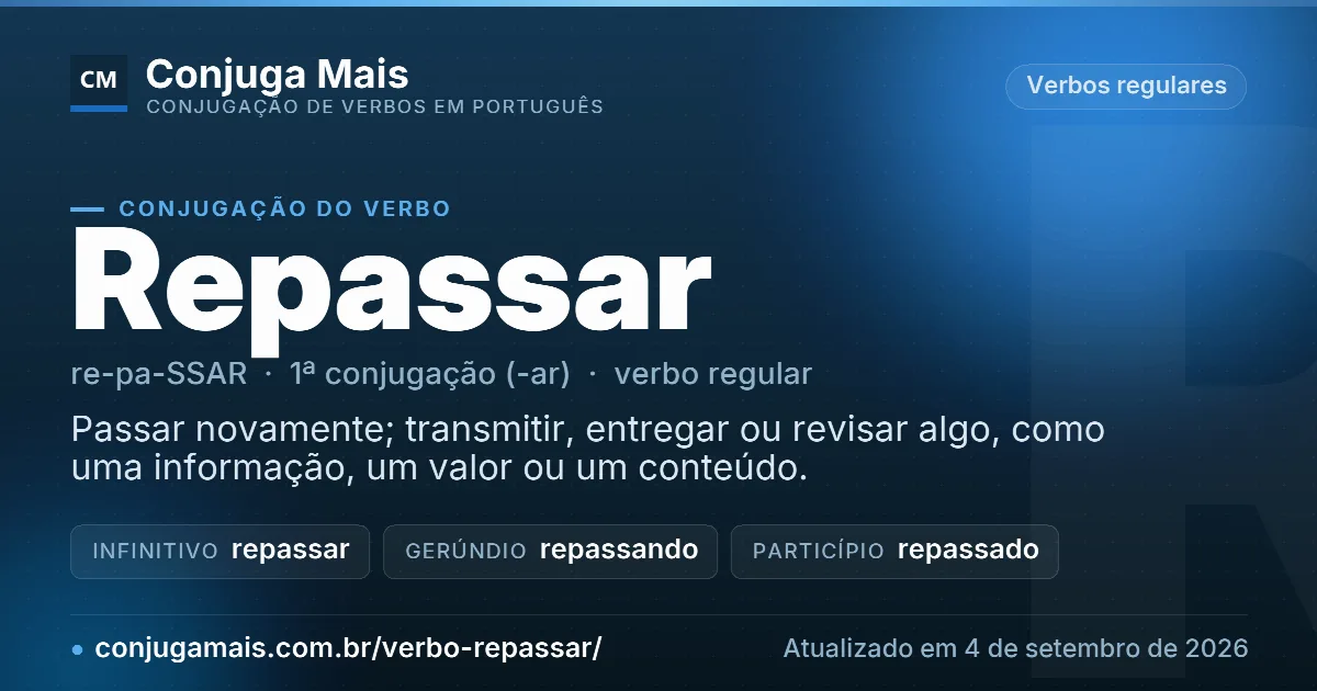 Cartão do verbo repassar com definição, formas principais, endereço da página e data de atualização.