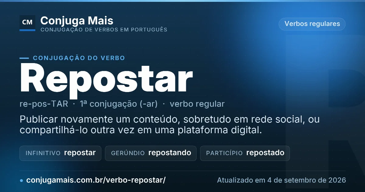 Cartão do verbo repostar com definição, formas principais, endereço da página e data de atualização.