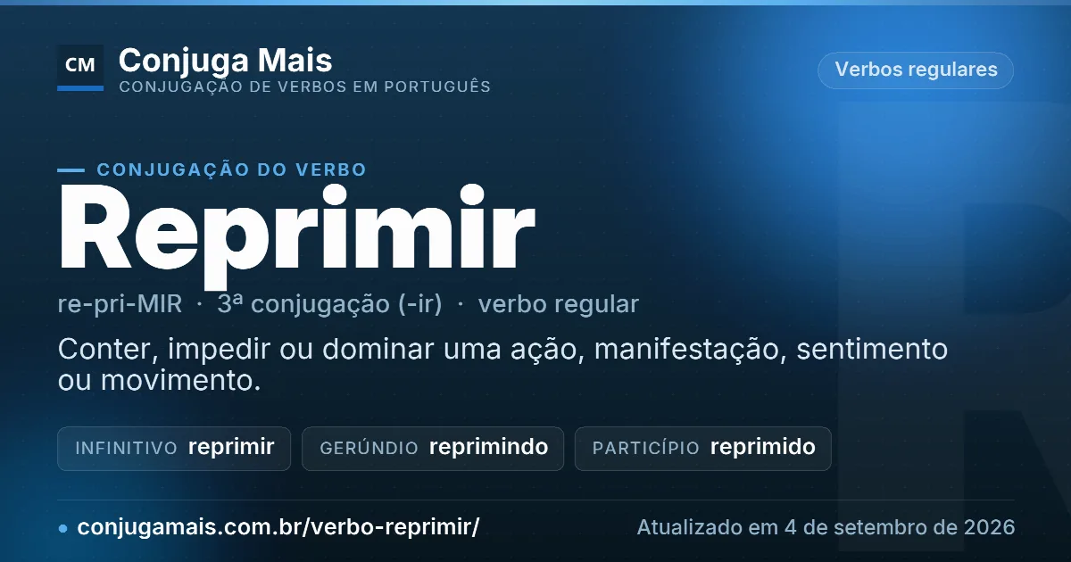 Cartão do verbo reprimir com definição, formas principais, endereço da página e data de atualização.
