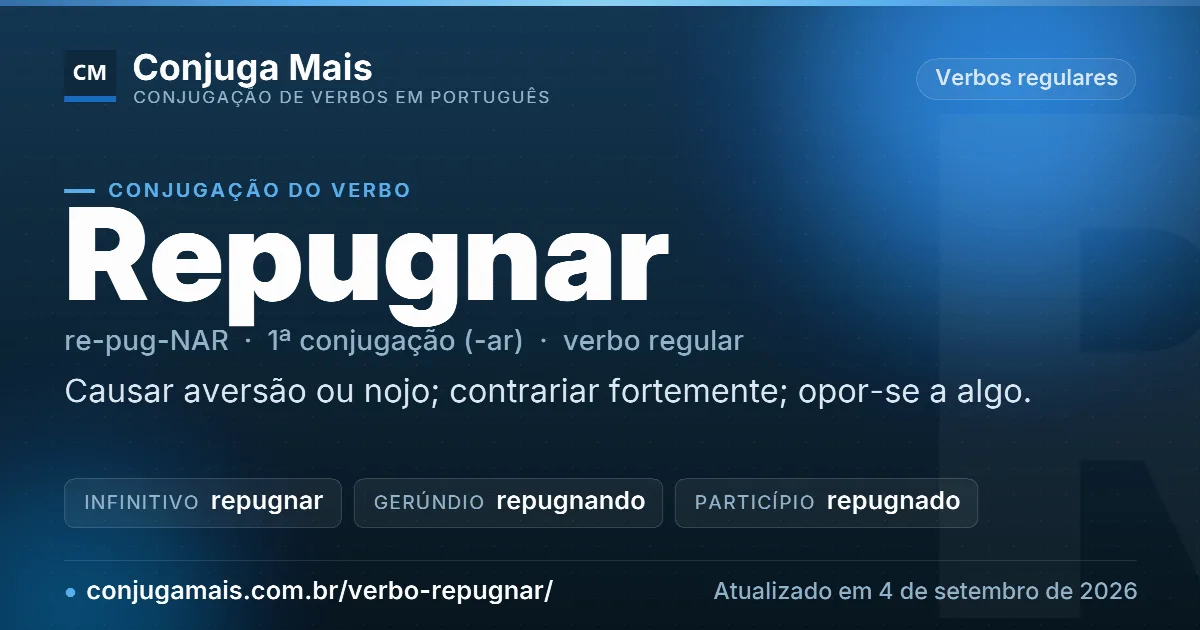 Cartão do verbo repugnar com definição, formas principais, endereço da página e data de atualização.