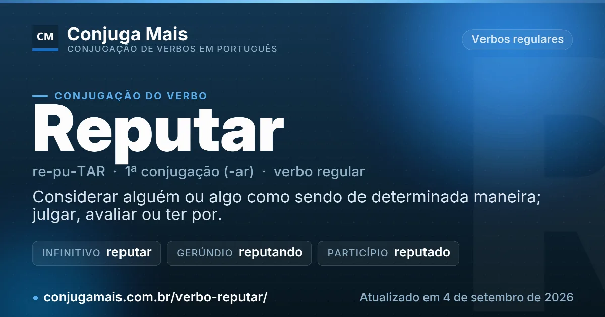 Cartão do verbo reputar com definição, formas principais, endereço da página e data de atualização.