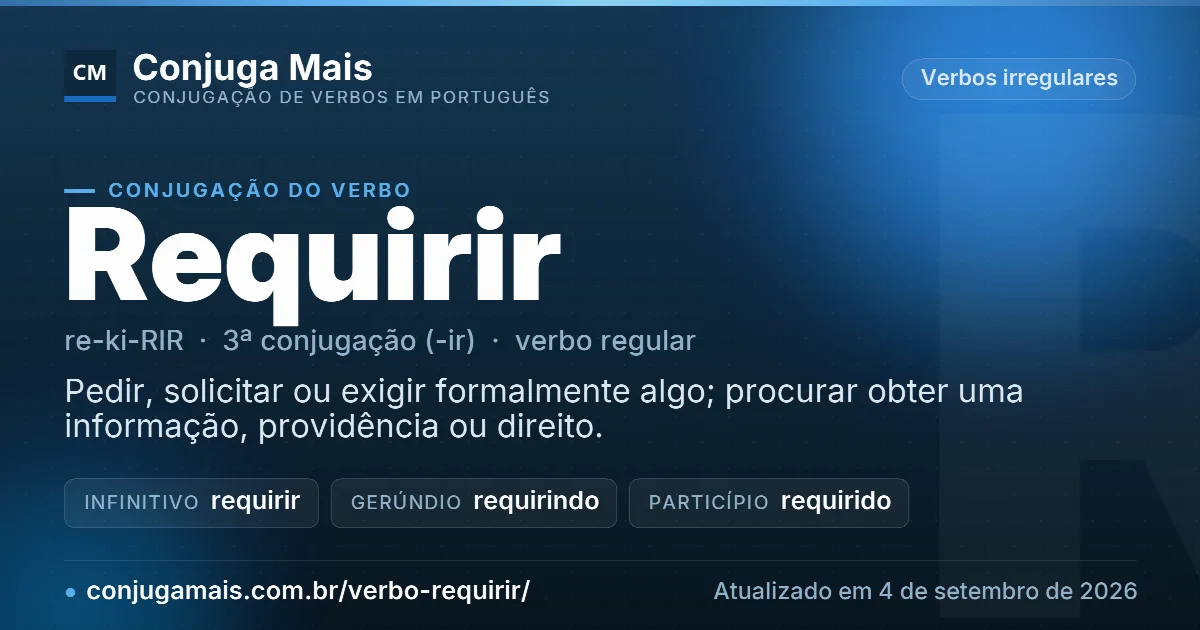 Cartão do verbo requirir com definição, formas principais, endereço da página e data de atualização.