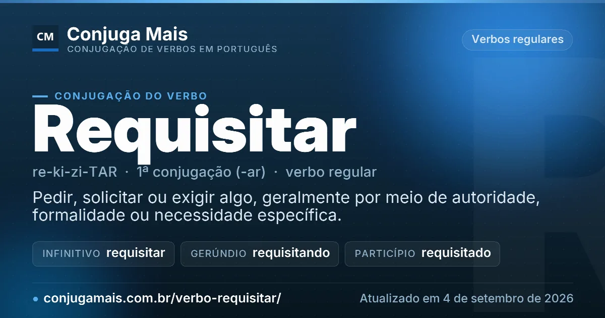 Cartão do verbo requisitar com definição, formas principais, endereço da página e data de atualização.