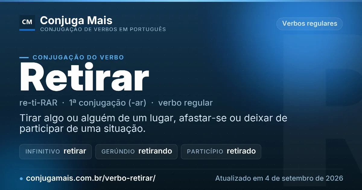 Cartão do verbo retirar com definição, formas principais, endereço da página e data de atualização.