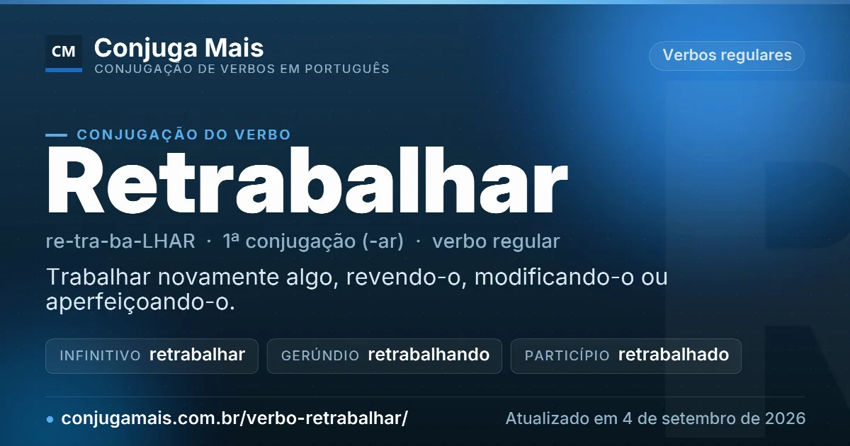 Cartão do verbo retrabalhar com definição, formas principais, endereço da página e data de atualização.