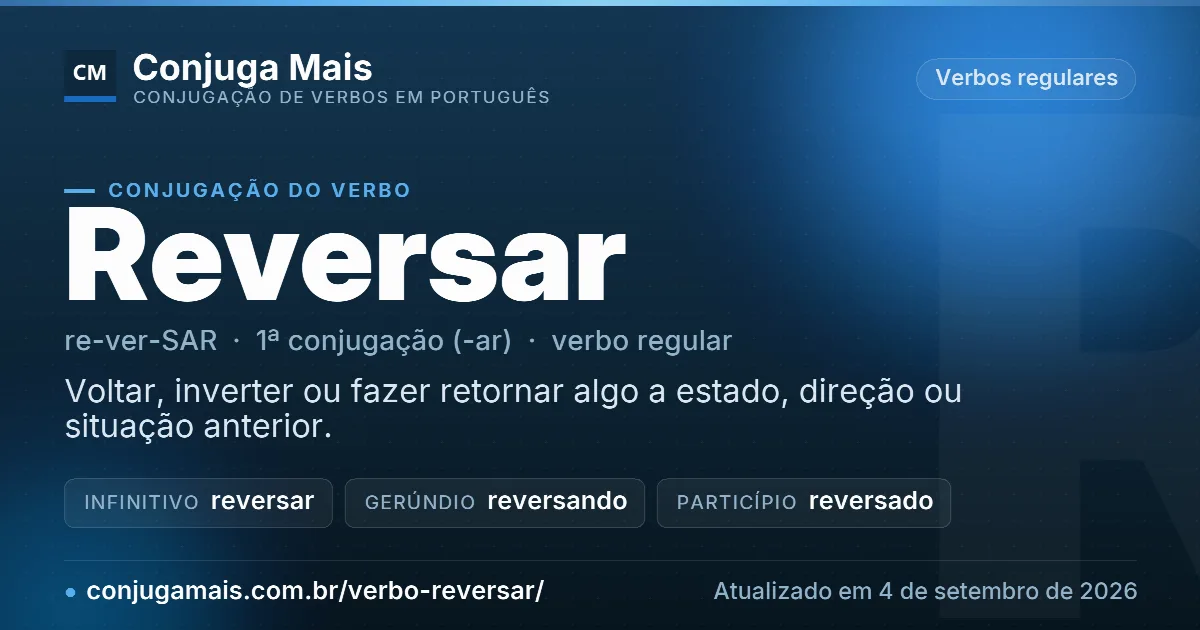 Cartão do verbo reversar com definição, formas principais, endereço da página e data de atualização.