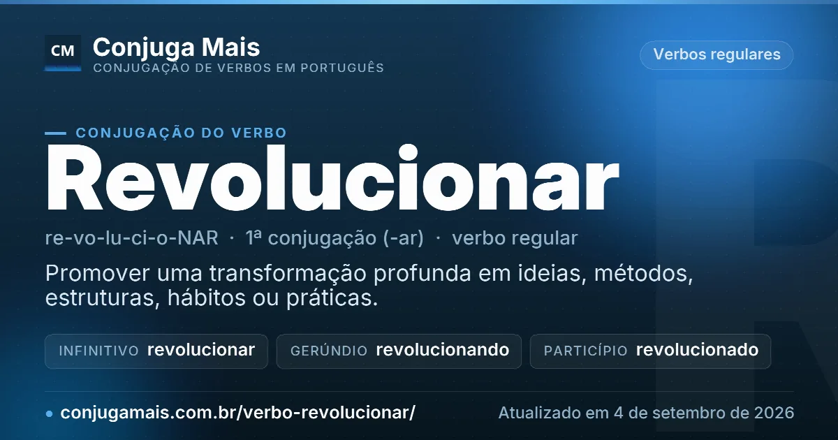 Cartão do verbo revolucionar com definição, formas principais, endereço da página e data de atualização.