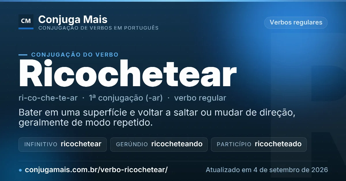 Cartão do verbo ricochetear com definição, formas principais, endereço da página e data de atualização.