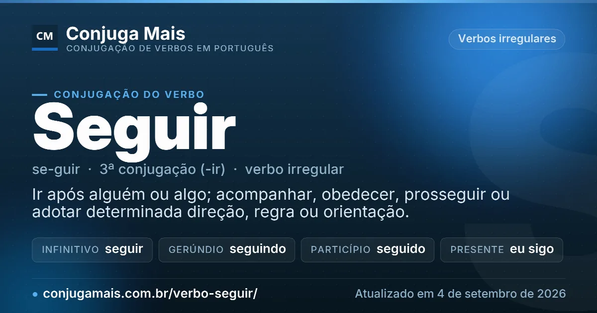 Cartão do verbo seguir com definição, formas principais, endereço da página e data de atualização.