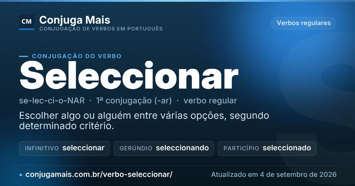 Cartão do verbo seleccionar com definição, formas principais, endereço da página e data de atualização.