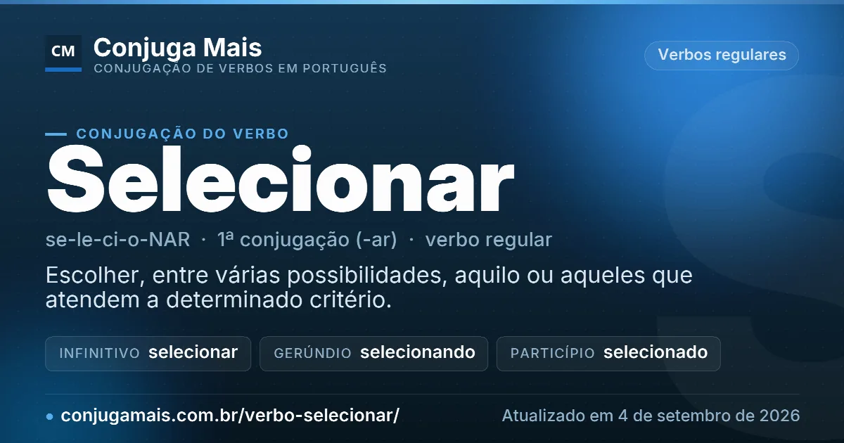 Cartão do verbo selecionar com definição, formas principais, endereço da página e data de atualização.