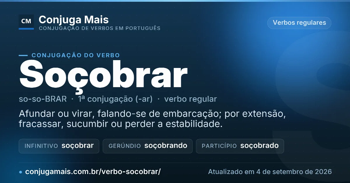 Cartão do verbo soçobrar com definição, formas principais, endereço da página e data de atualização.