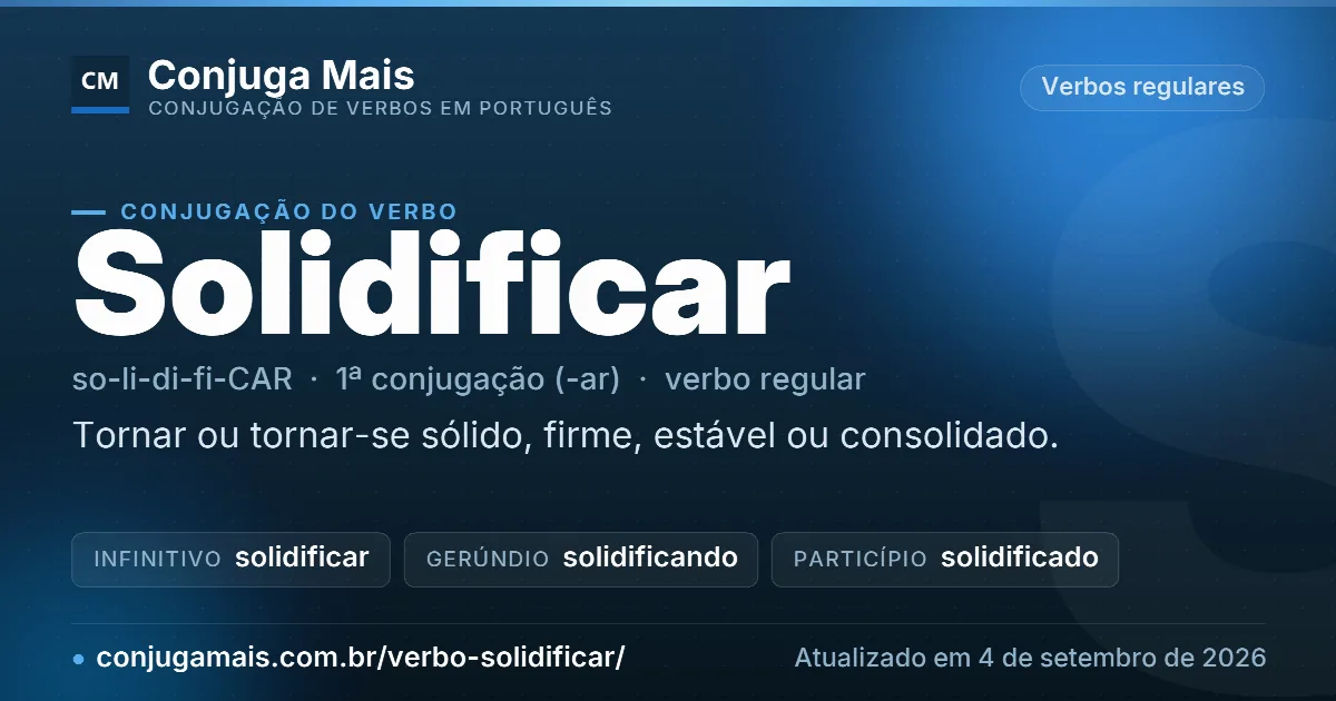 Cartão do verbo solidificar com definição, formas principais, endereço da página e data de atualização.