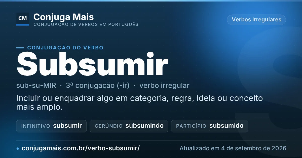 Cartão do verbo subsumir com definição, formas principais, endereço da página e data de atualização.