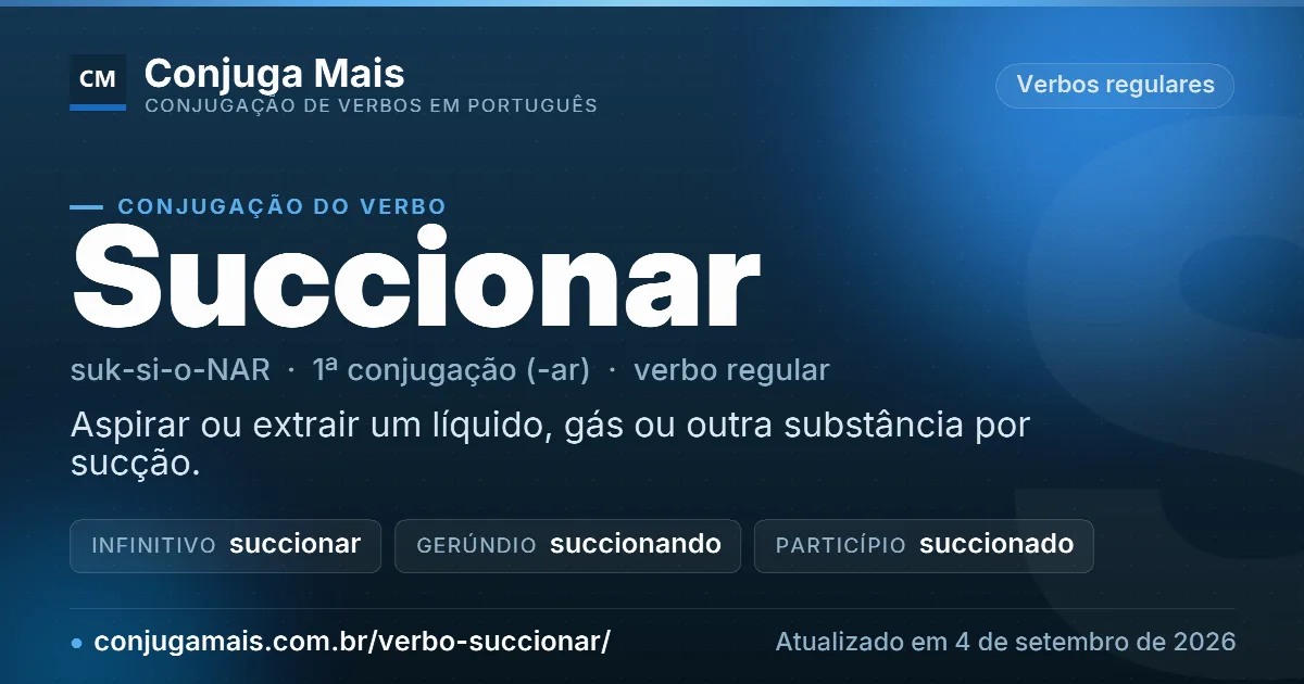 Cartão do verbo succionar com definição, formas principais, endereço da página e data de atualização.