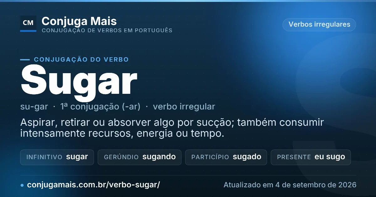 Cartão do verbo sugar com definição, formas principais, endereço da página e data de atualização.