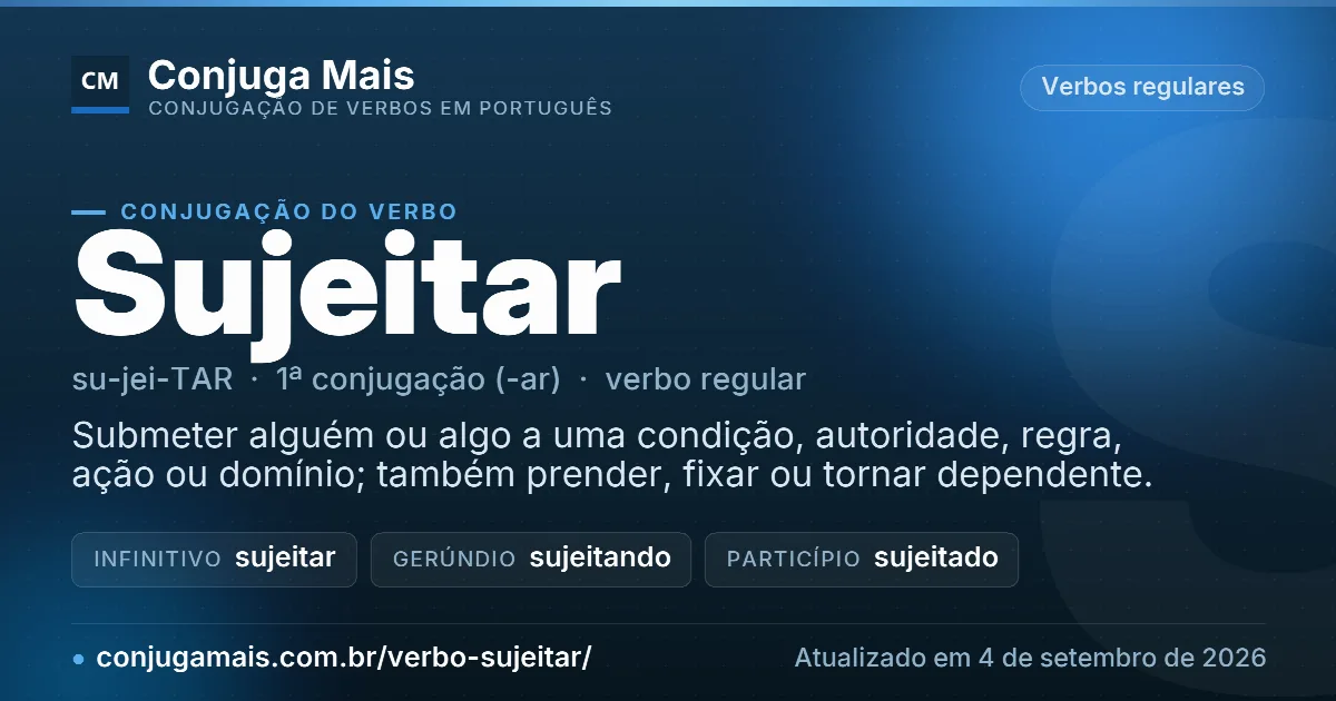 Cartão do verbo sujeitar com definição, formas principais, endereço da página e data de atualização.