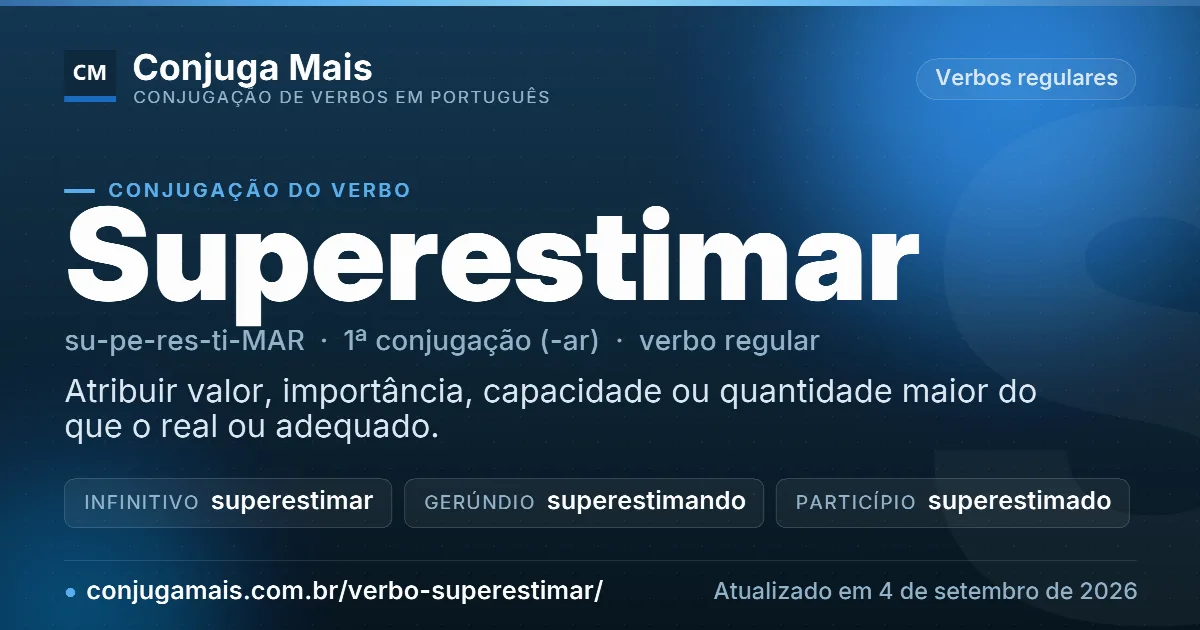 Cartão do verbo superestimar com definição, formas principais, endereço da página e data de atualização.