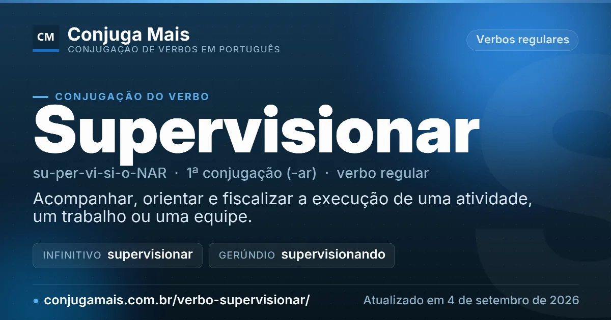 Cartão do verbo supervisionar com definição, formas principais, endereço da página e data de atualização.