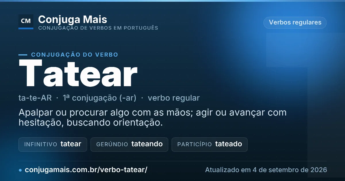 Cartão do verbo tatear com definição, formas principais, endereço da página e data de atualização.