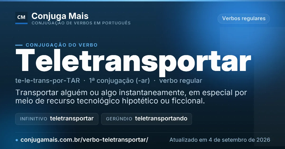 Cartão do verbo teletransportar com definição, formas principais, endereço da página e data de atualização.