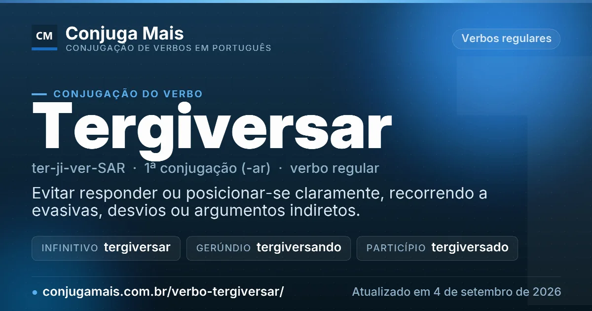 Cartão do verbo tergiversar com definição, formas principais, endereço da página e data de atualização.