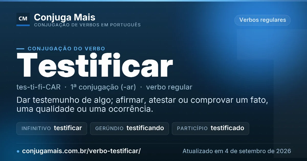 Cartão do verbo testificar com definição, formas principais, endereço da página e data de atualização.