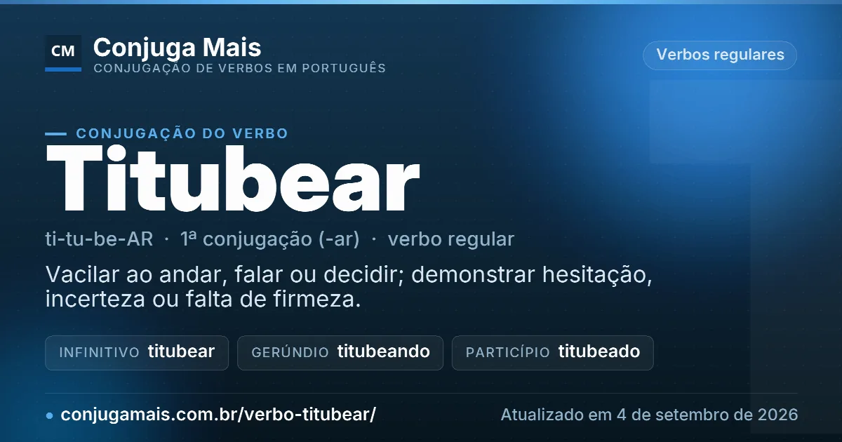Cartão do verbo titubear com definição, formas principais, endereço da página e data de atualização.