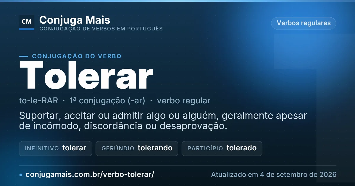 Cartão do verbo tolerar com definição, formas principais, endereço da página e data de atualização.