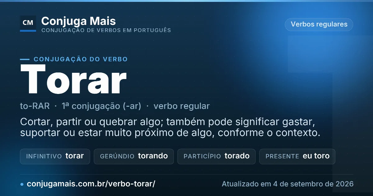 Cartão do verbo torar com definição, formas principais, endereço da página e data de atualização.