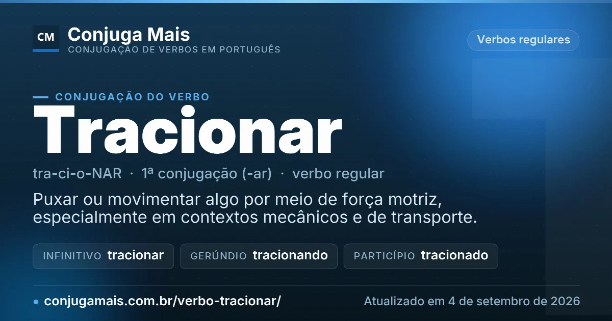 Cartão do verbo tracionar com definição, formas principais, endereço da página e data de atualização.