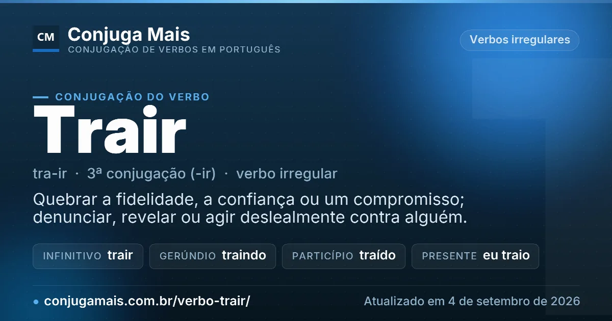 Cartão do verbo trair com definição, formas principais, endereço da página e data de atualização.