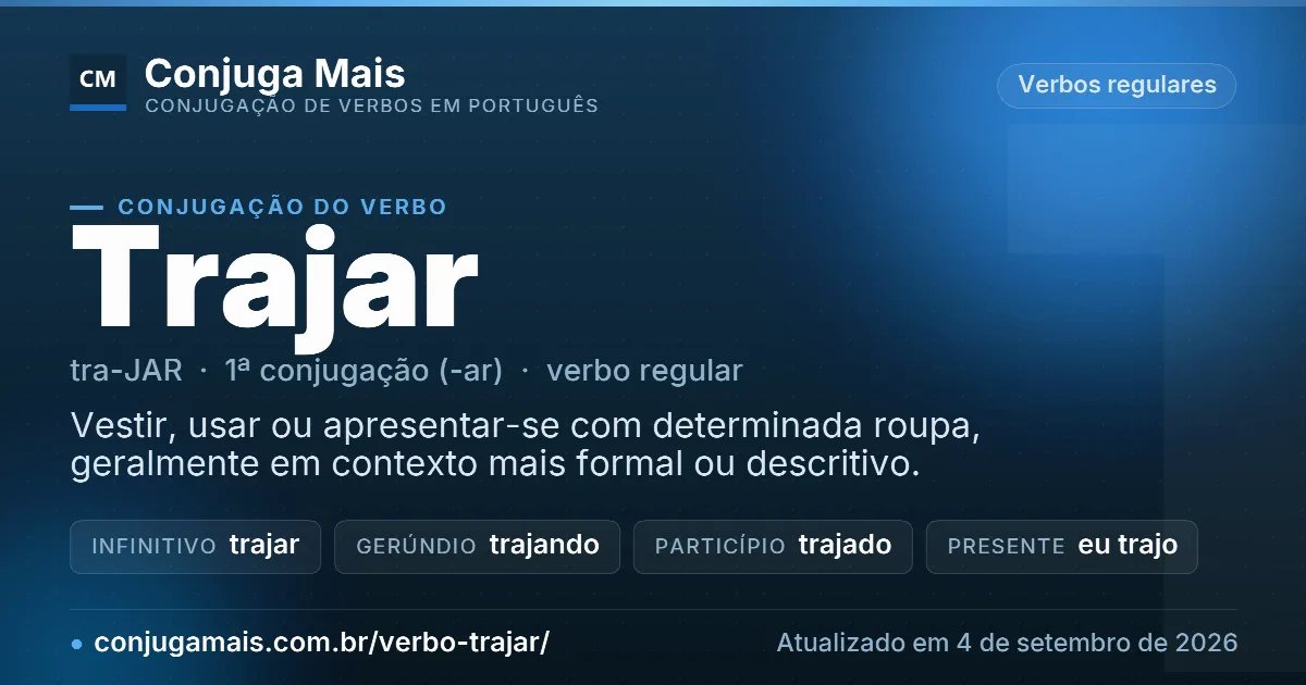 Cartão do verbo trajar com definição, formas principais, endereço da página e data de atualização.