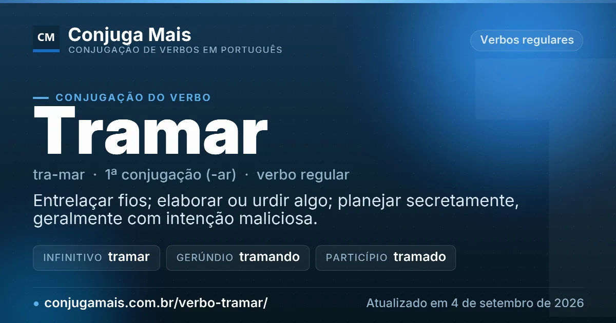 Cartão do verbo tramar com definição, formas principais, endereço da página e data de atualização.