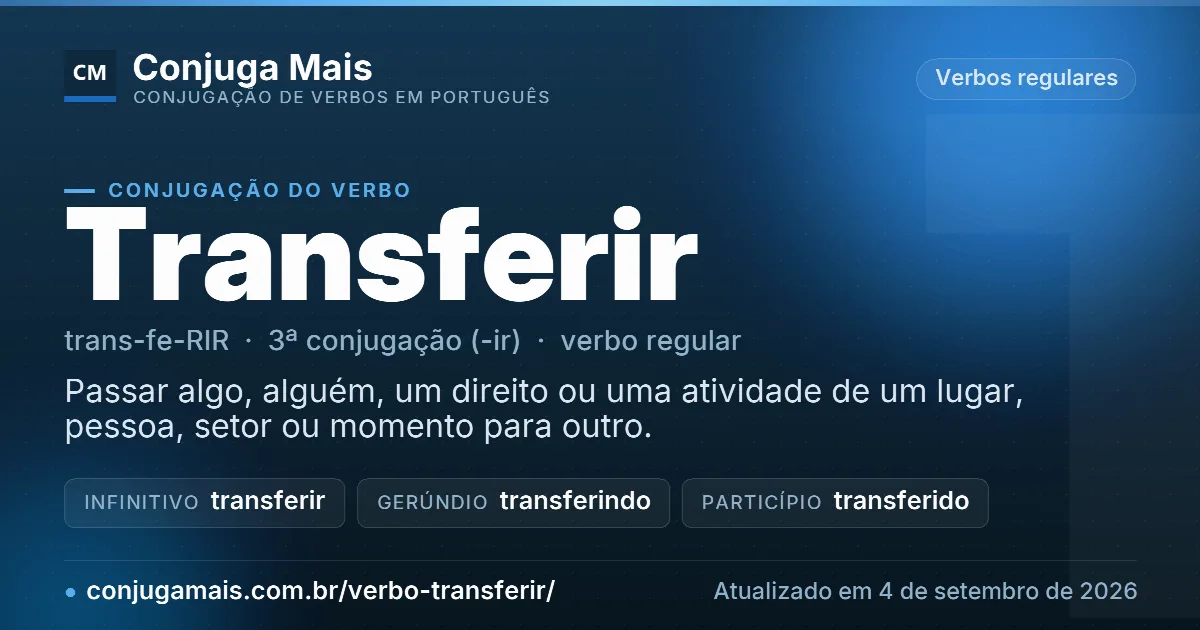 Cartão do verbo transferir com definição, formas principais, endereço da página e data de atualização.