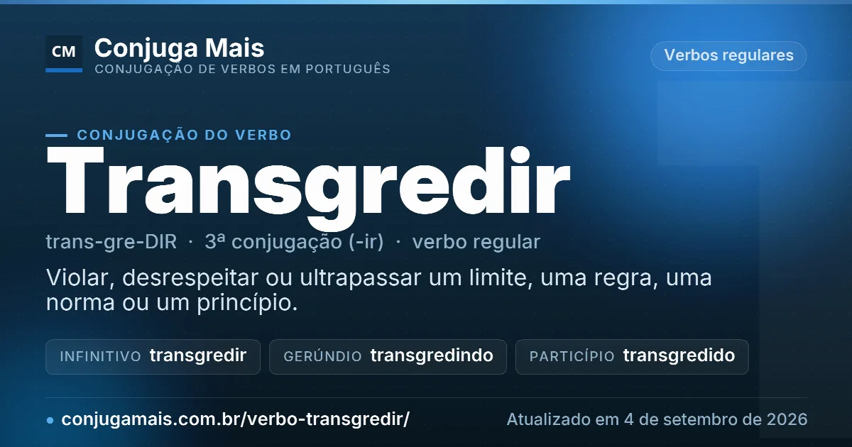 Cartão do verbo transgredir com definição, formas principais, endereço da página e data de atualização.