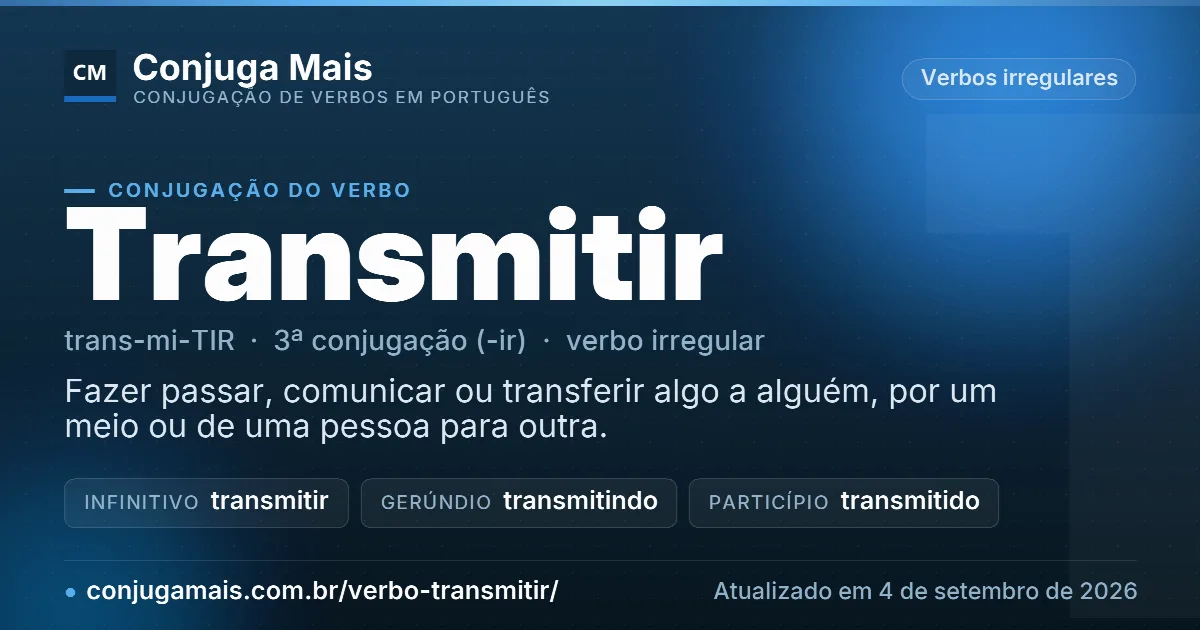 Cartão do verbo transmitir com definição, formas principais, endereço da página e data de atualização.