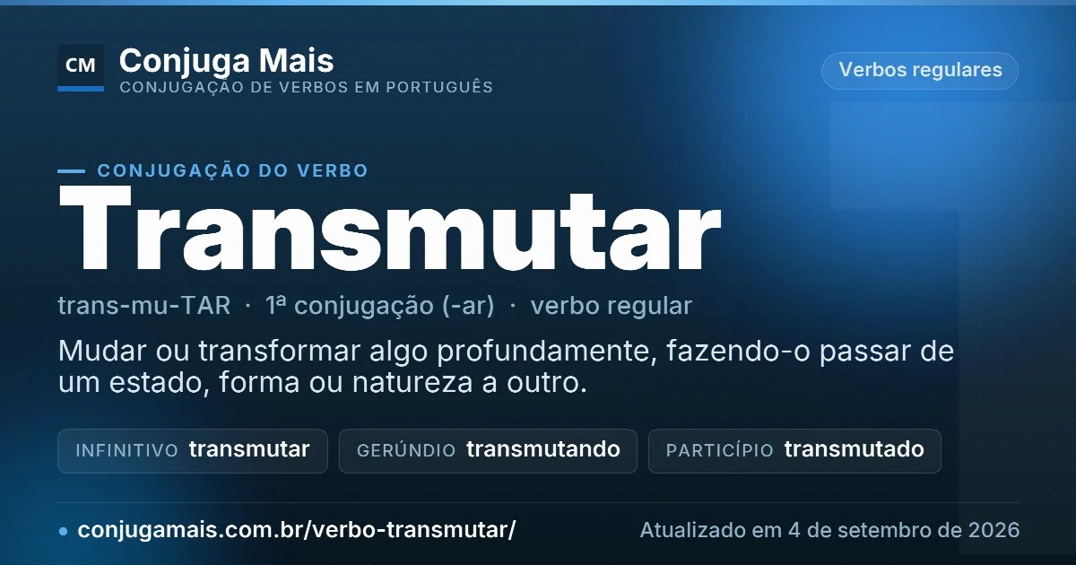 Cartão do verbo transmutar com definição, formas principais, endereço da página e data de atualização.