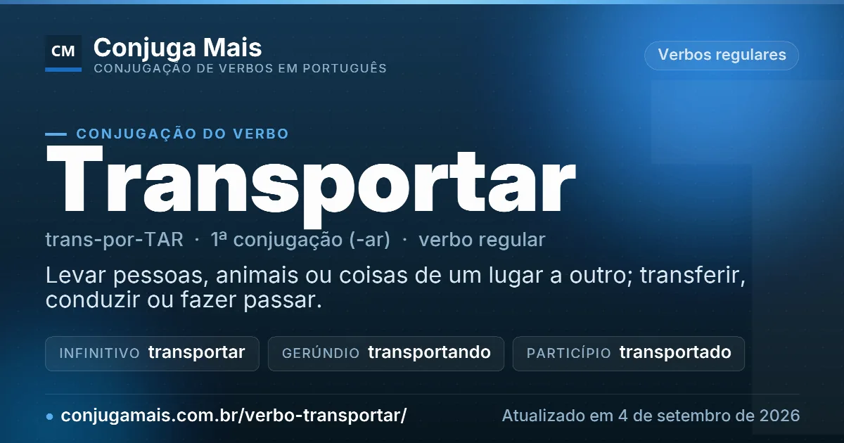 Cartão do verbo transportar com definição, formas principais, endereço da página e data de atualização.