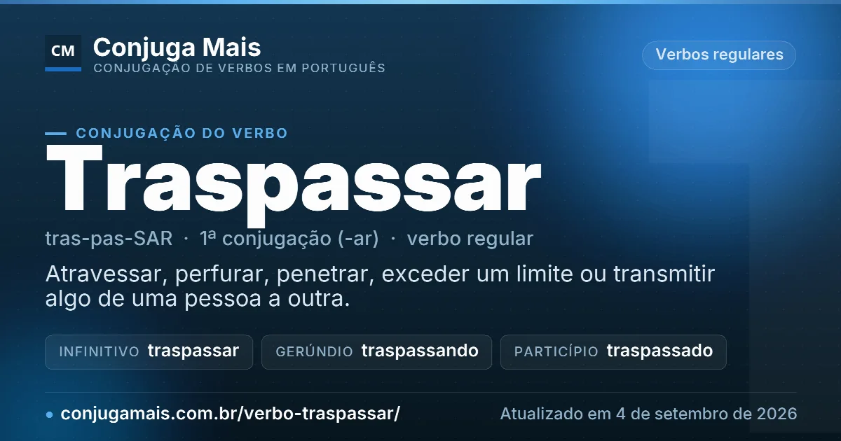 Cartão do verbo traspassar com definição, formas principais, endereço da página e data de atualização.