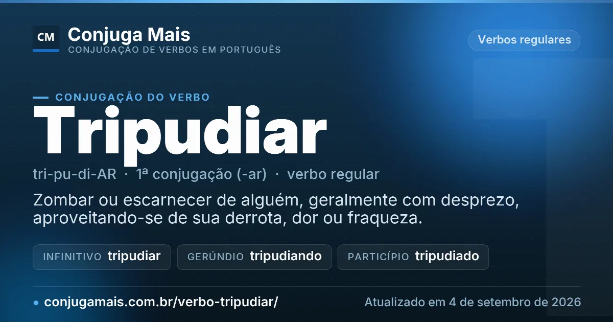 Cartão do verbo tripudiar com definição, formas principais, endereço da página e data de atualização.
