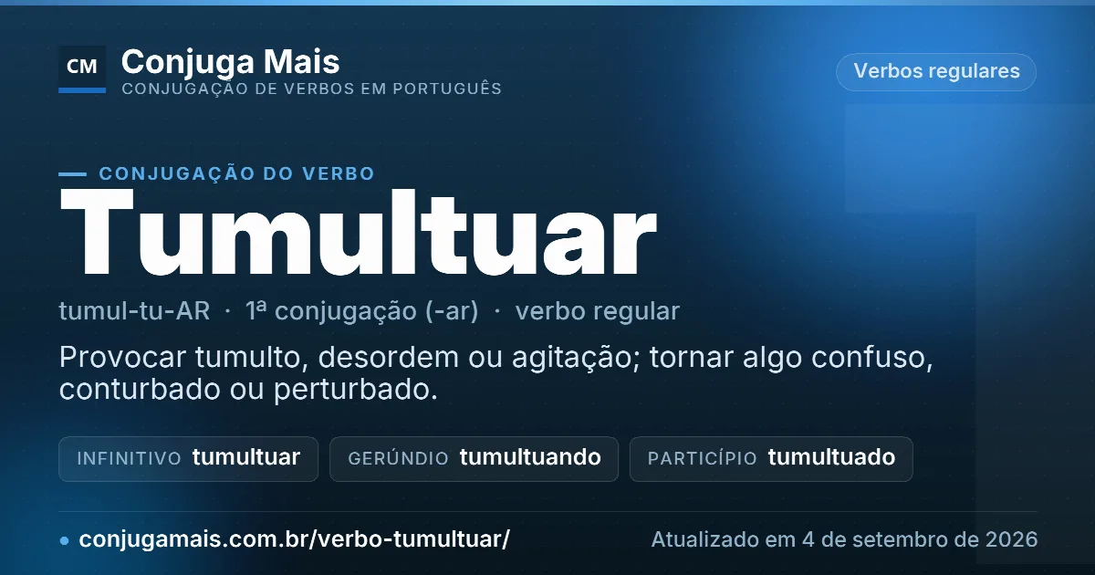 Cartão do verbo tumultuar com definição, formas principais, endereço da página e data de atualização.