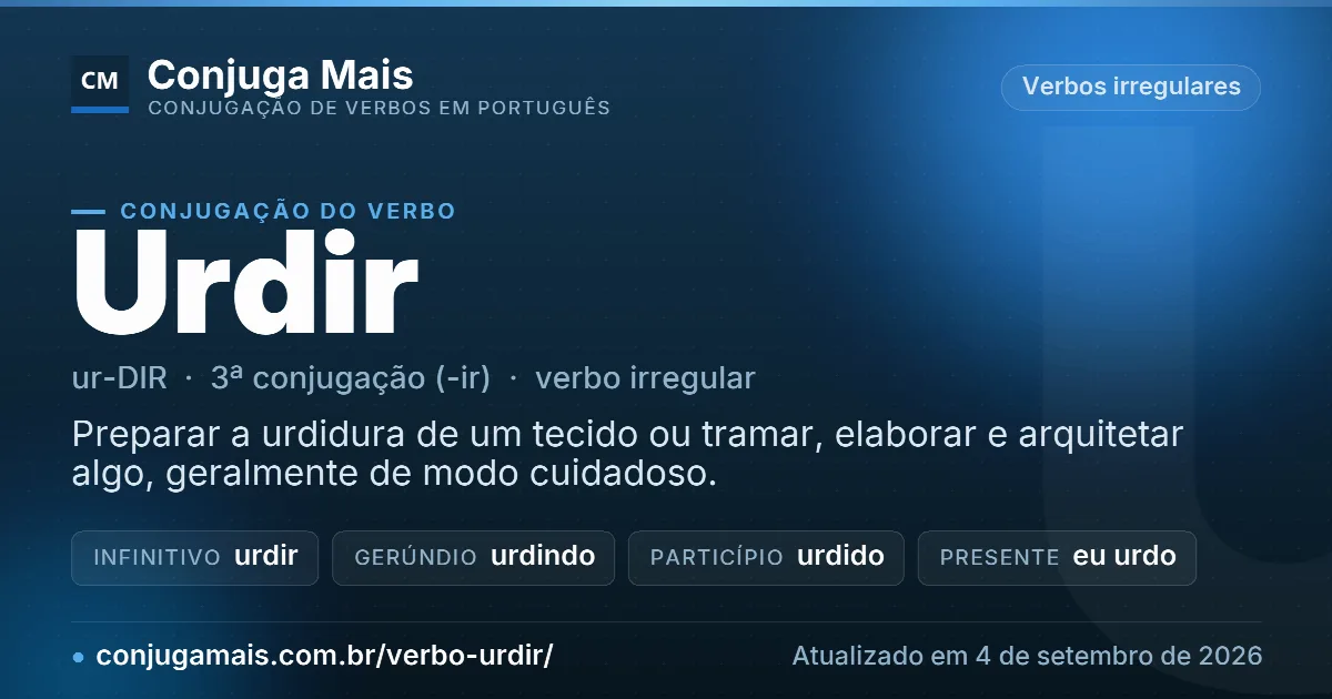 Cartão do verbo urdir com definição, formas principais, endereço da página e data de atualização.